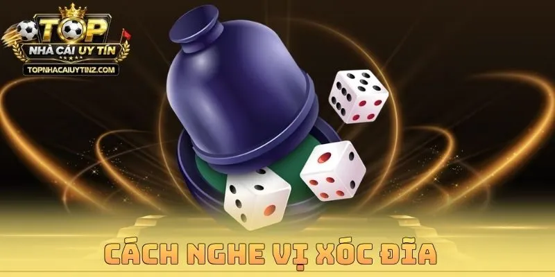 Cách Nghe Vị Xóc Đĩa
