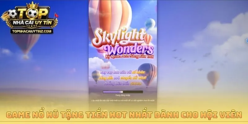 Game nổ hũ tặng tiền hot nhất dành cho hội viên