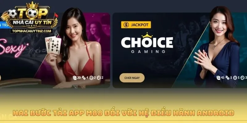 Hai bước tải app M88 đối với hệ điều hành Android