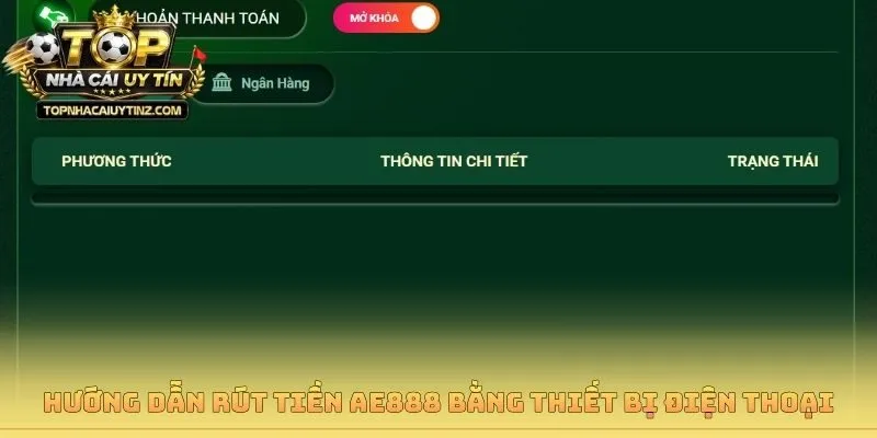 Hướng dẫn rút tiền AE888 bằng thiết bị điện thoại