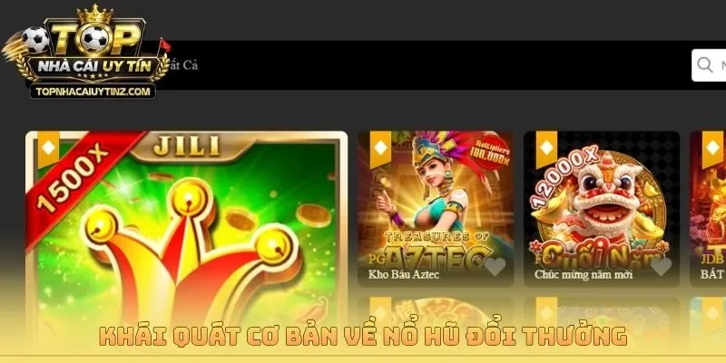 Khái quát cơ bản về nổ hũ đổi thưởng